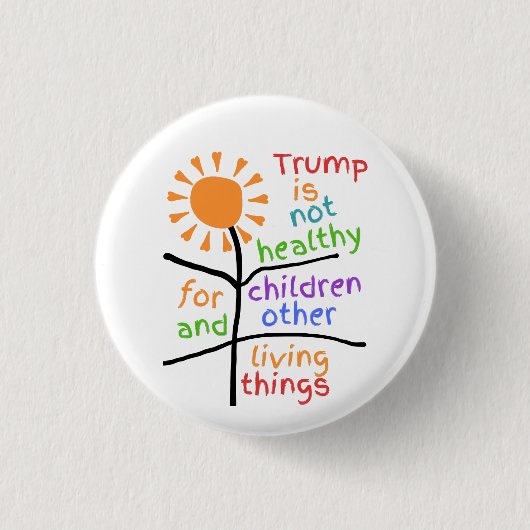 Button: Trump Is Unhealthy For Children  缶バッジ (正面)