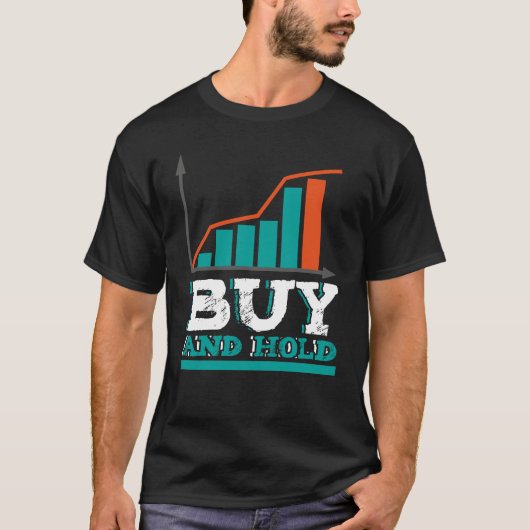 Buy And Hold Stock Trader Investor Tシャツ (正面)