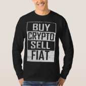 Buy Crypto Sell Fiat Cryptocurrency Trading Tシャツ (正面)