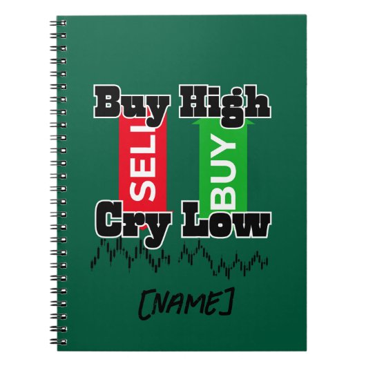 “Buy High Cry Low – Funny Forex Trader T-Shirt” ノートブック (正面)