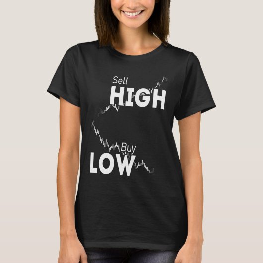 Buy low sell high stocks Forex and Crypto Trader I Tシャツ (正面)