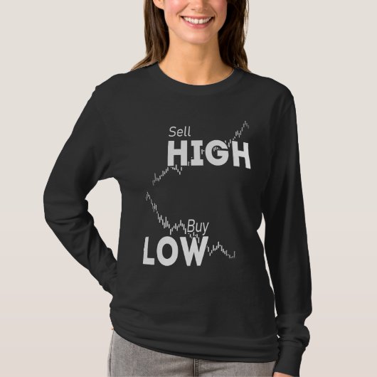 Buy low sell high stocks Forex and Crypto Trader I Tシャツ (正面)