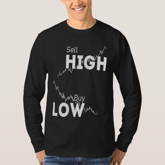 Buy low sell high stocks Forex and Crypto Trader I Tシャツ (正面)