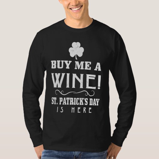 Buy Me A Wine  Graphic St Patricks Day Tシャツ (正面)