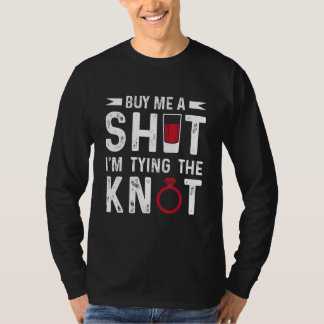 Buy Me Shot I'm Tying Knot Stag Bachelor Party Gro Tシャツ