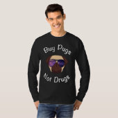 BUY PUGS NOT DRUGS  PUG Tシャツ (正面フル)