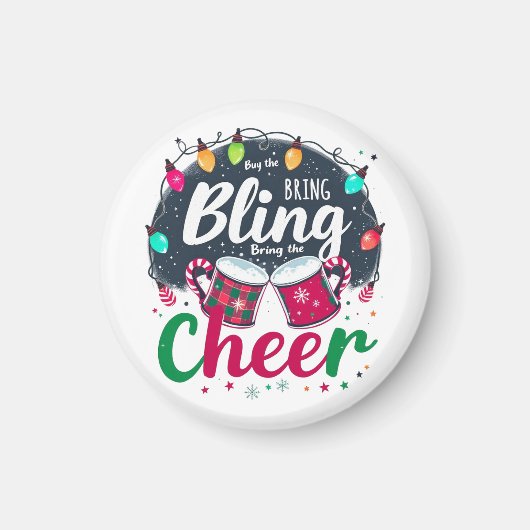 "Buy the Bling, Bring the Cheer." マグネット (正面)