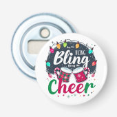 "Buy the Bling, Bring the Cheer." 栓抜き (正面)