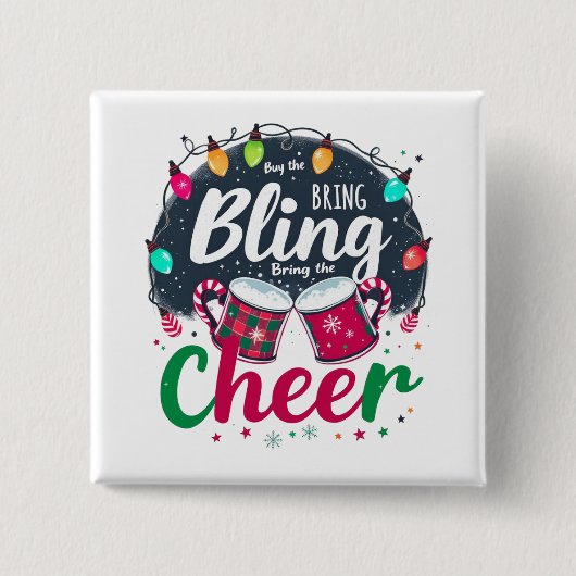 "Buy the Bling, Bring the Cheer." 缶バッジ (正面)