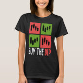 Buy The Dip Cryptocurrency Blockchain Trader Best  Tシャツ (正面)