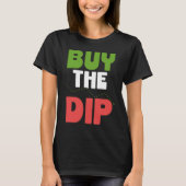 Buy The Dip Cryptocurrency Blockchain Trader Best  Tシャツ (正面)