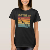 Buy The Dip Cryptocurrency Blockchain Trader Best  Tシャツ (正面)
