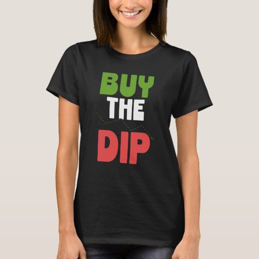Buy The Dip Cryptocurrency Blockchain Trader Best Tシャツ (正面)
