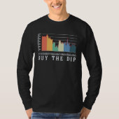 Buy The Dip Cryptro Trader Cryptrocurrency Day Tra Tシャツ (正面)