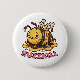 Buzzkill Melting Bee Sarcastic Badge 缶バッジ