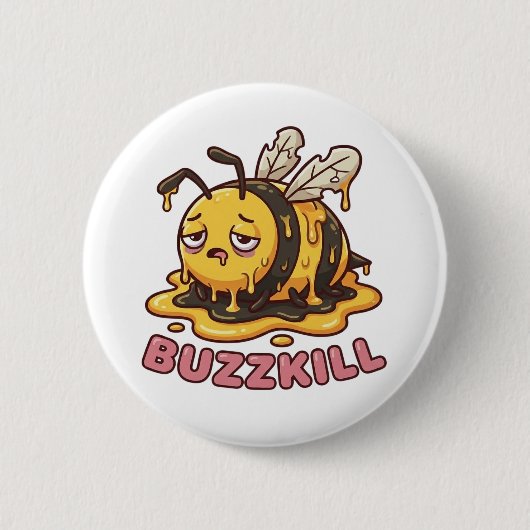 Buzzkill Melting Bee Sarcastic Badge 缶バッジ (正面)