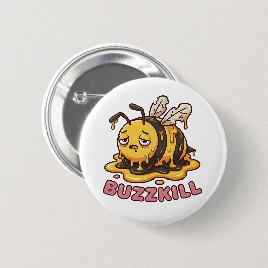 Buzzkill Melting Bee Sarcastic Badge 缶バッジ (正面&裏面)