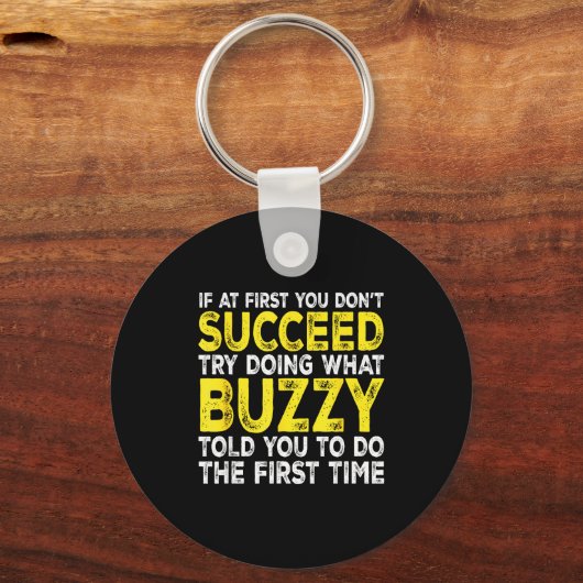 Buzzy - If At First You Don't Succeed Try Doing Wh キーホルダー (正面)