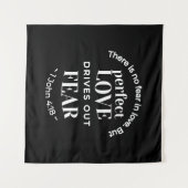 BW 'Perfect Love Drives Out Fear' - 1ヨハネ4:18 タペストリー (正面(横))