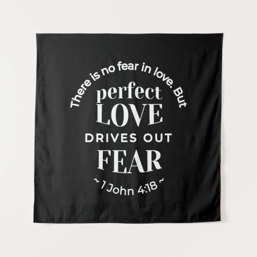 BW 'Perfect Love Drives Out Fear' - 1ヨハネ4:18 タペストリー (正面)