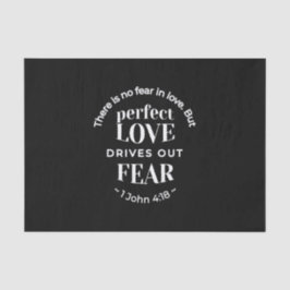 BW 'Perfect Love Drives Out Fear' - 1ヨハネ4:18 薄葉紙
