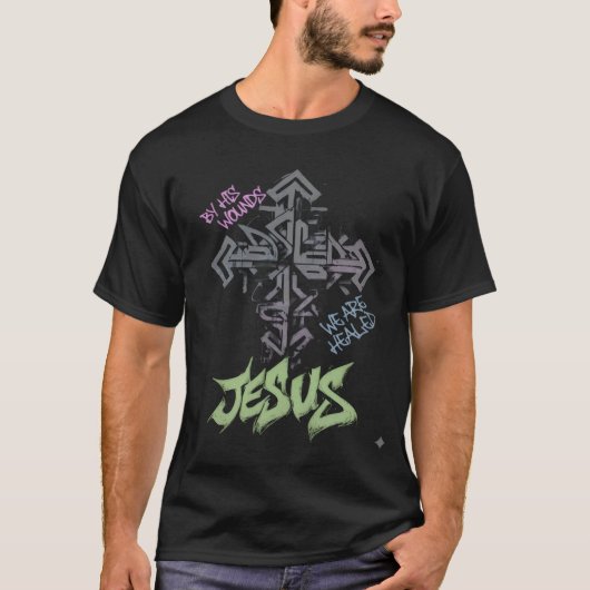 By His Wounds We Are Healed T-Shirt - Isaiah 53:5 Tシャツ (正面)