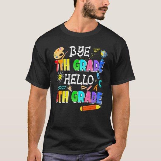 Bye 7年生こんにちは8年生ここに戻っ来ている tシャツ (正面)