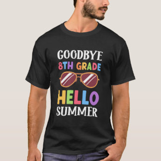 Bye 8Th Grade Hello Summer Last Day Of School Grad Tシャツ