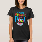 Bye Bye 2nd Grade Hello Pool Summer Student Teach Tシャツ (正面)