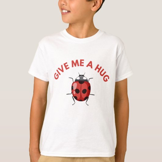 Bye-bye, Butterfly! Give me a hug, Ladybug Tシャツ (正面)