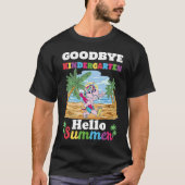 Bye Bye Kindergarten Hello Summer Last Day Of Kind Tシャツ (正面)