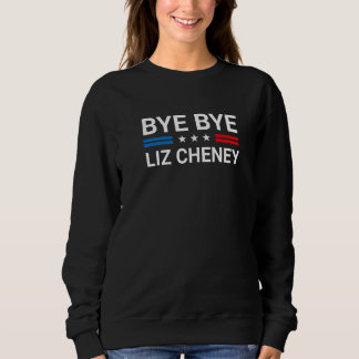 Bye Bye Liz Cheney 1 スウェットシャツ