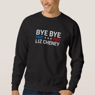 Bye Bye Liz Cheney 1 スウェットシャツ