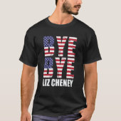 Bye Bye Liz Cheney Tシャツ (正面)