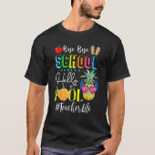 Bye Bye School Hello Pool Teacher Student Life Gra Tシャツ (正面)