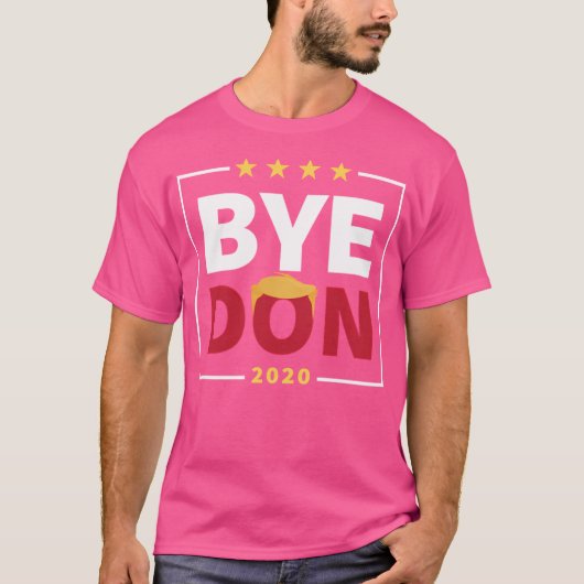 Bye Don 2020 – バイバイバイバイドナルド・トランプ Tシャツ (正面)