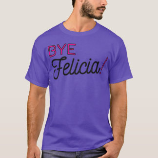 Bye Feliciaのフレーズおもしろい友人の仲間の関係 Tシャツ
