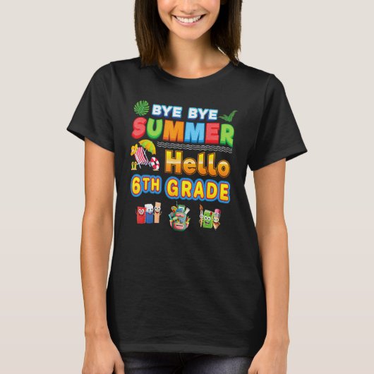 Bye Goodbye Summer Hello 6th Grade Back To School  Tシャツ (正面)