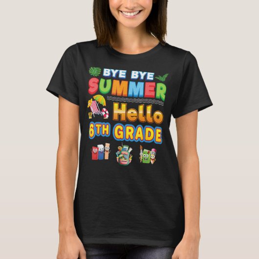 Bye Goodbye Summer Hello 6th Grade Back To School  Tシャツ (正面)