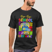 Bye School Hello Video Games Last Days Of School S Tシャツ (正面)