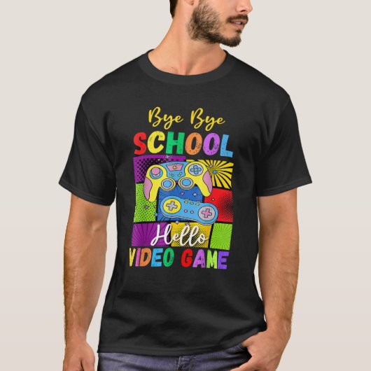 Bye School Hello Video Games Last Days Of School S Tシャツ (正面)