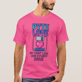 Byte Love: My first love had a floppy drive Tシャツ (正面)