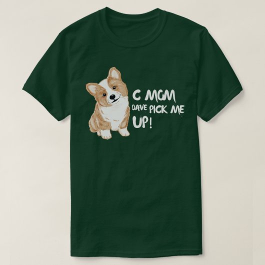 CママDave私をピックアップ Tシャツ (デザイン正面)