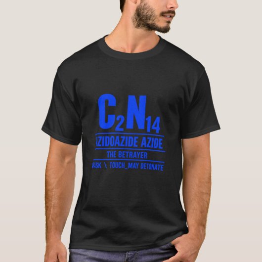 C2N14 アジドアジドアジド - 裏切り者のTシャツ Tシャツ (正面)
