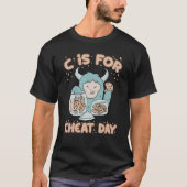 C Is For The Cheat Day Break Diet Cheat Day Tシャツ (正面)