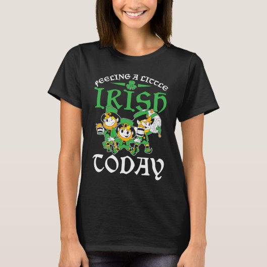 C St Patrick's Day Feeling A Little Irish Today Tシャツ (正面)
