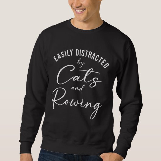 Ca Easily Distracted by Cats And Rowing Coach スウェットシャツ (正面)