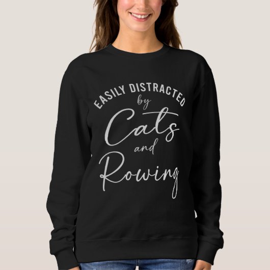 Ca Easily Distracted by Cats And Rowing Coach スウェットシャツ (正面)