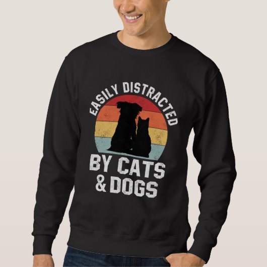 Ca For Women Easily Distracted By Cats And Dogs Mo スウェットシャツ (正面)