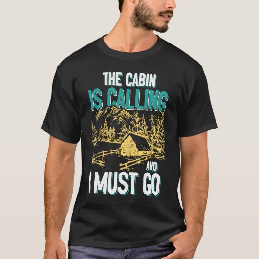 Cabin Is Calling And I Must Go Outdoors Mountain Tシャツ (正面)